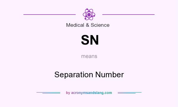 What does SN mean? It stands for Separation Number