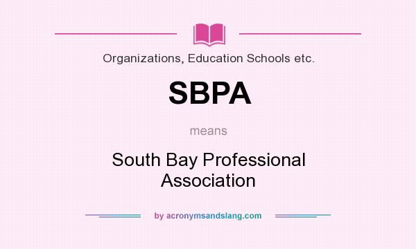 What does SBPA mean? It stands for South Bay Professional Association