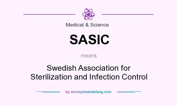 What does SASIC mean? It stands for Swedish Association for Sterilization and Infection Control