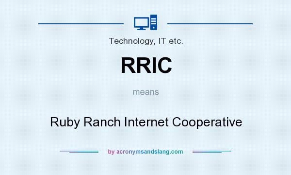 What does RRIC mean? It stands for Ruby Ranch Internet Cooperative