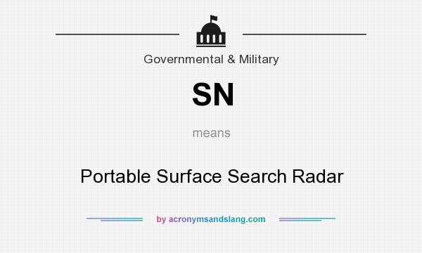 What does SN mean? It stands for Portable Surface Search Radar