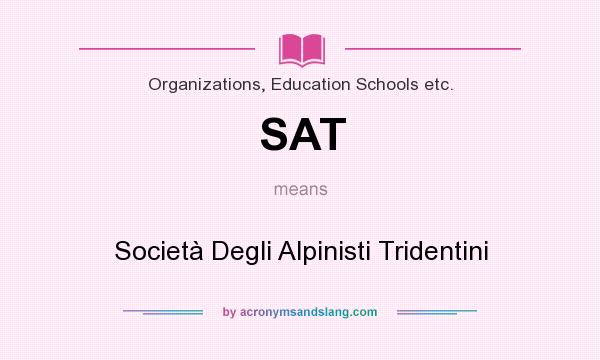 What does SAT mean? It stands for Società Degli Alpinisti Tridentini