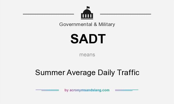 What does SADT mean? It stands for Summer Average Daily Traffic