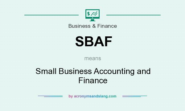 What does SBAF mean? It stands for Small Business Accounting and Finance