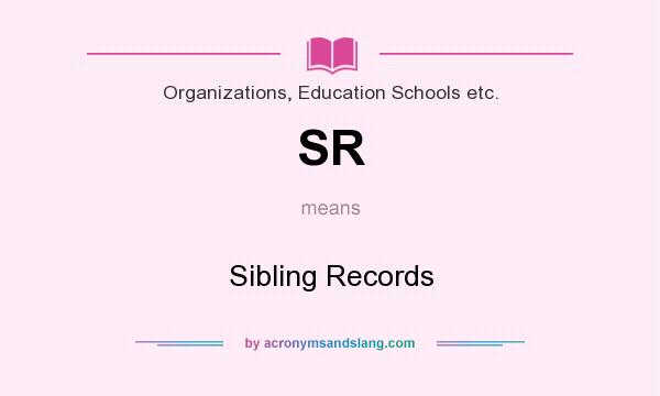 What does SR mean? It stands for Sibling Records