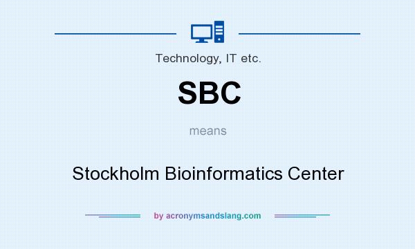 What does SBC mean? It stands for Stockholm Bioinformatics Center