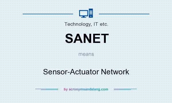 What does SANET mean? It stands for Sensor-Actuator Network