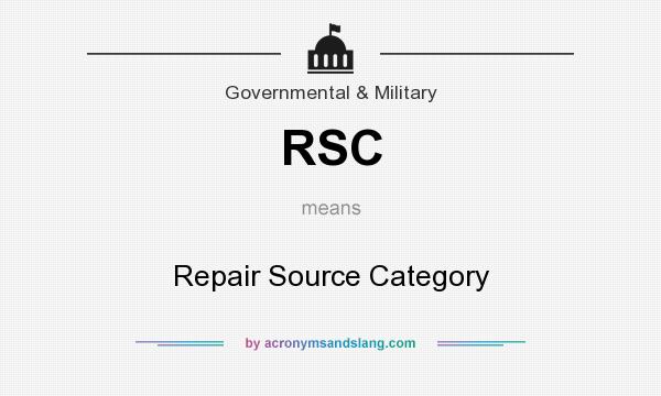 What does RSC mean? It stands for Repair Source Category