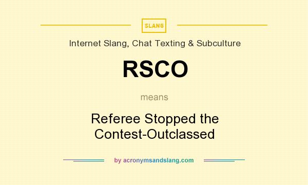 What does RSCO mean? It stands for Referee Stopped the Contest-Outclassed
