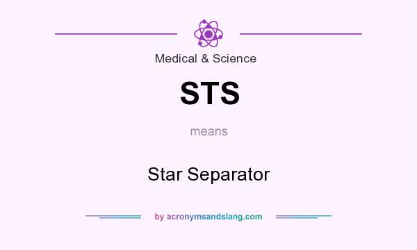 What does STS mean? It stands for Star Separator