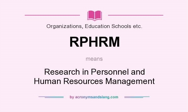What does RPHRM mean? It stands for Research in Personnel and Human Resources Management