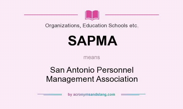 What does SAPMA mean? It stands for San Antonio Personnel Management Association
