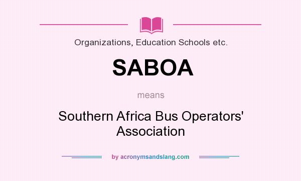 What does SABOA mean? It stands for Southern Africa Bus Operators` Association