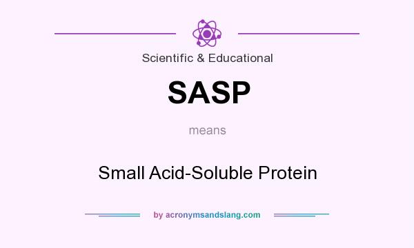 What does SASP mean? It stands for Small Acid-Soluble Protein