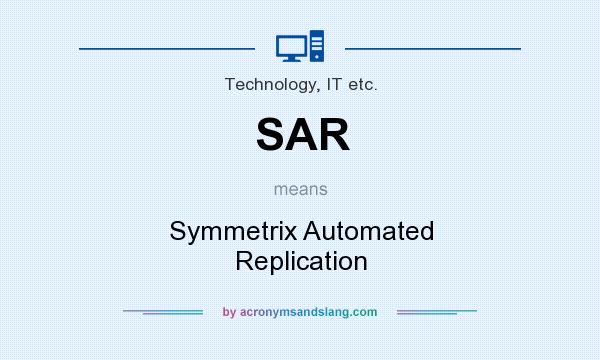 What does SAR mean? It stands for Symmetrix Automated Replication
