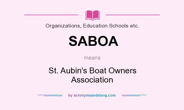 What does SABOA mean? It stands for St. Aubin`s Boat Owners Association