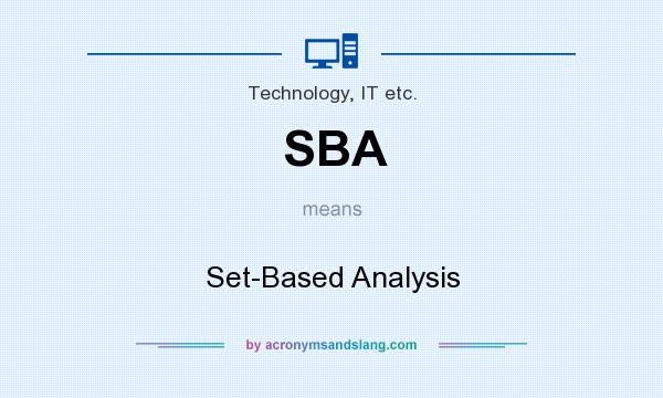 What does SBA mean? It stands for Set-Based Analysis