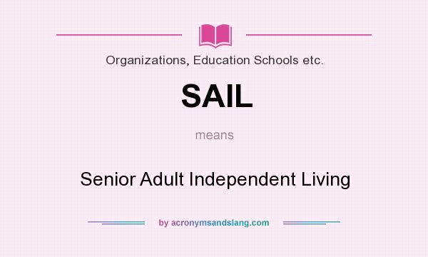 What does SAIL mean? It stands for Senior Adult Independent Living