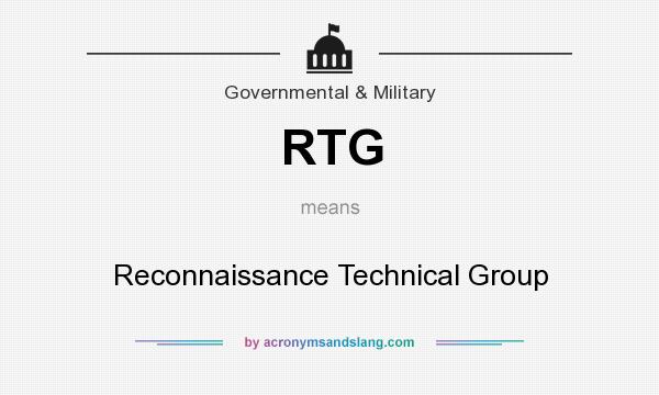 What does RTG mean? It stands for Reconnaissance Technical Group