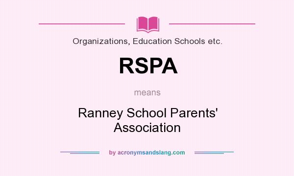 What does RSPA mean? It stands for Ranney School Parents` Association