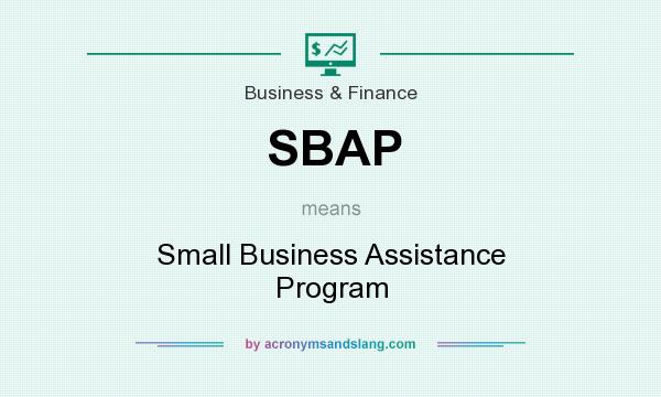 What does SBAP mean? It stands for Small Business Assistance Program