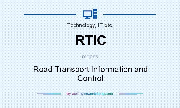 What does RTIC mean? It stands for Road Transport Information and Control