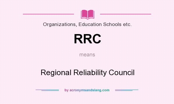 What does RRC mean? It stands for Regional Reliability Council