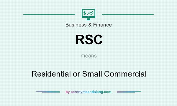 What does RSC mean? It stands for Residential or Small Commercial