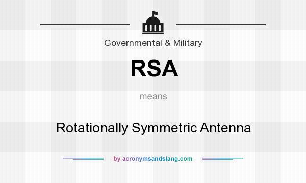 What does RSA mean? It stands for Rotationally Symmetric Antenna