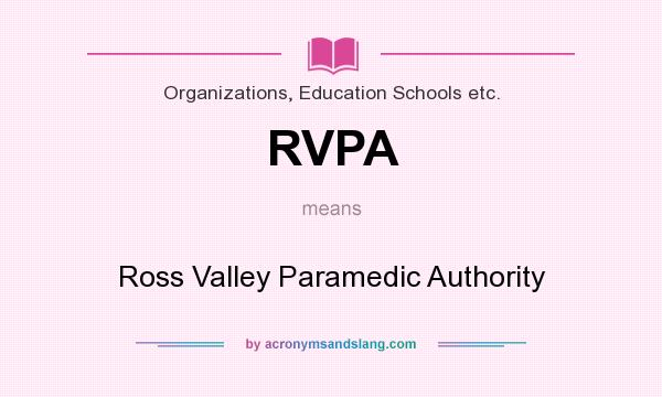 What does RVPA mean? It stands for Ross Valley Paramedic Authority