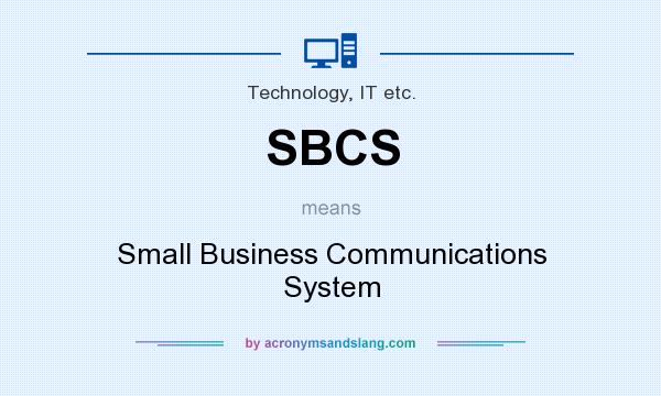 What does SBCS mean? It stands for Small Business Communications System