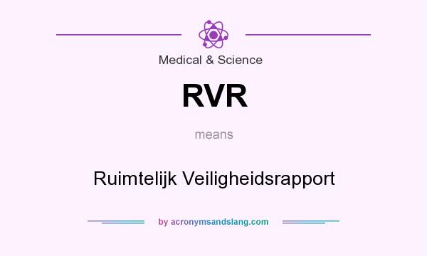 What does RVR mean? It stands for Ruimtelijk Veiligheidsrapport