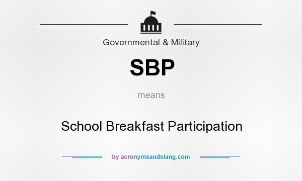 What does SBP mean? It stands for School Breakfast Participation