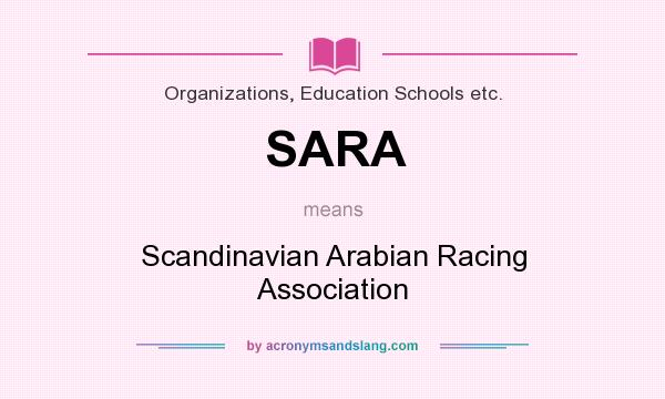 What does SARA mean? It stands for Scandinavian Arabian Racing Association