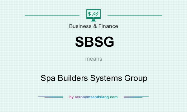 What does SBSG mean? It stands for Spa Builders Systems Group