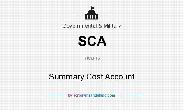 What does SCA mean? It stands for Summary Cost Account
