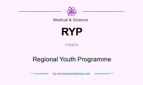 What does RYP mean? It stands for Regional Youth Programme
