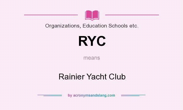 What does RYC mean? It stands for Rainier Yacht Club