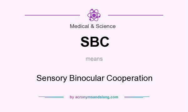 What does SBC mean? It stands for Sensory Binocular Cooperation