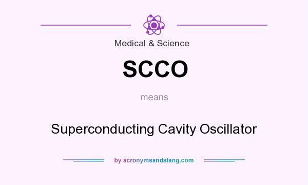 What does SCCO mean? It stands for Superconducting Cavity Oscillator