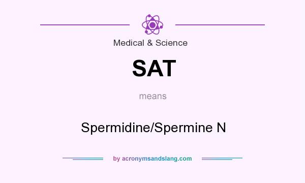 What does SAT mean? It stands for Spermidine/Spermine N