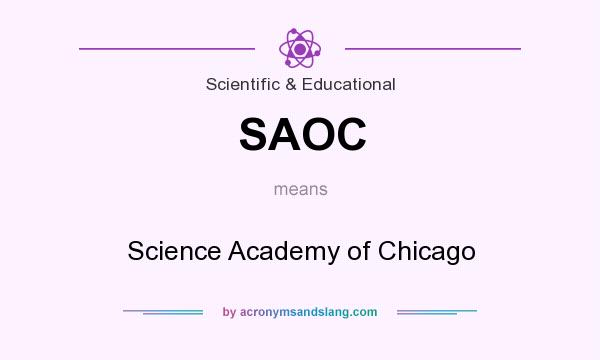 What does SAOC mean? It stands for Science Academy of Chicago