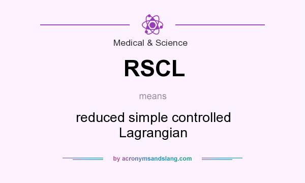 What does RSCL mean? It stands for reduced simple controlled Lagrangian