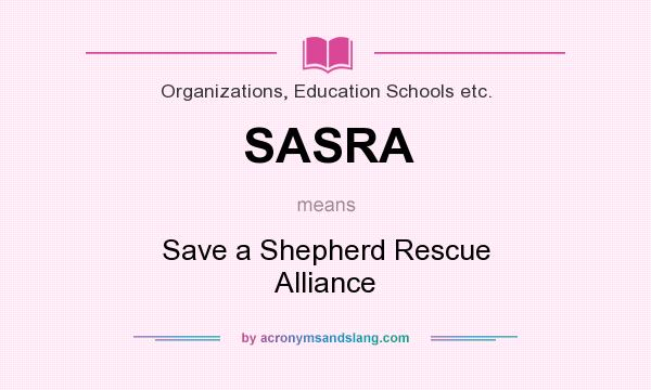 What does SASRA mean? It stands for Save a Shepherd Rescue Alliance
