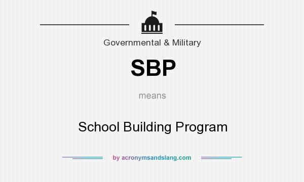 What does SBP mean? It stands for School Building Program