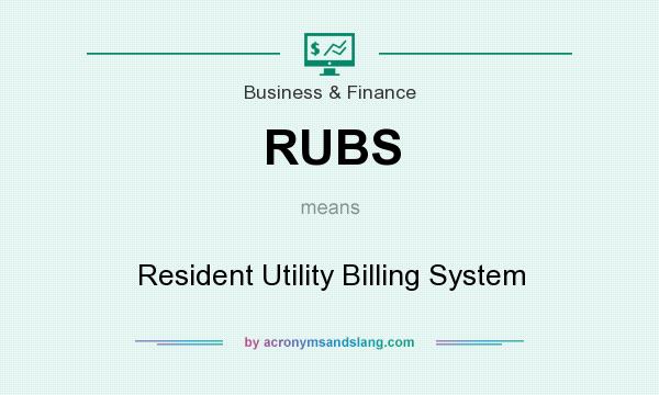 What does RUBS mean? It stands for Resident Utility Billing System