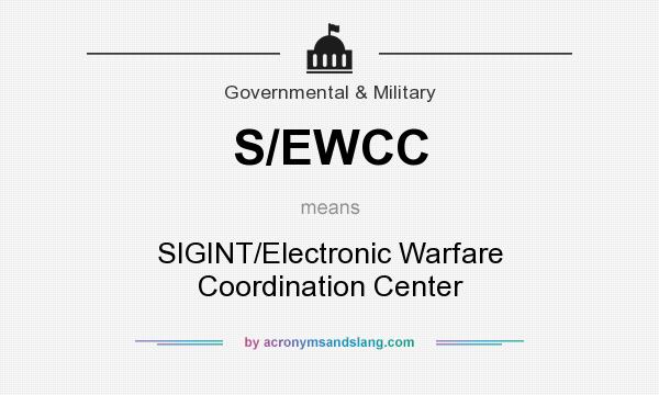 What does S/EWCC mean? It stands for SIGINT/Electronic Warfare Coordination Center