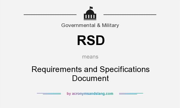 What does RSD mean? It stands for Requirements and Specifications Document