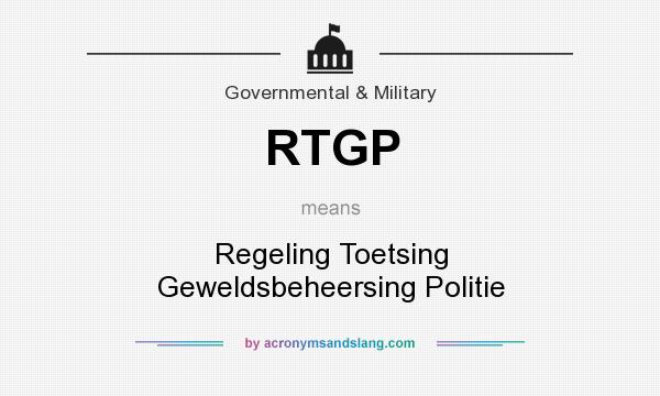 What does RTGP mean? It stands for Regeling Toetsing Geweldsbeheersing Politie