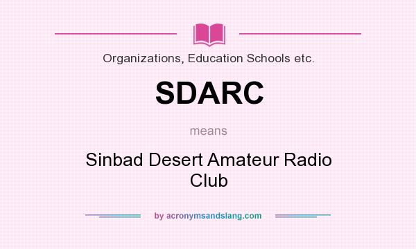 What does SDARC mean? It stands for Sinbad Desert Amateur Radio Club